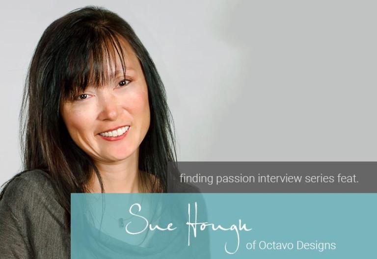 Design a Life of Passion: An Interview with Sue Hough - Erin Pelicano